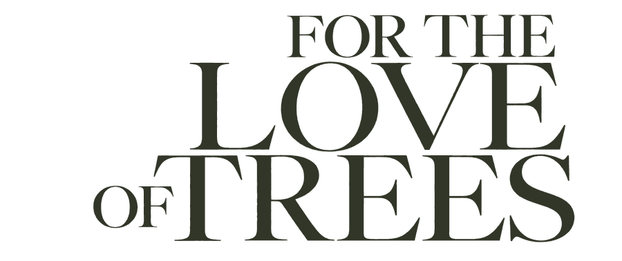 For The Love of Trees